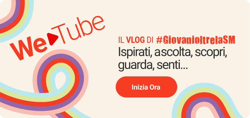 We Tube - il vlog di Giovani Oltre la SM